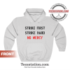 Strike First Strike Hard No Mercy White Hoodie Unisex