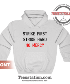 Strike First Strike Hard No Mercy White Hoodie Unisex