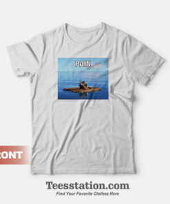 Pain On My Life T-Shirt