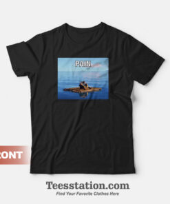 Pain On My Life T-Shirt