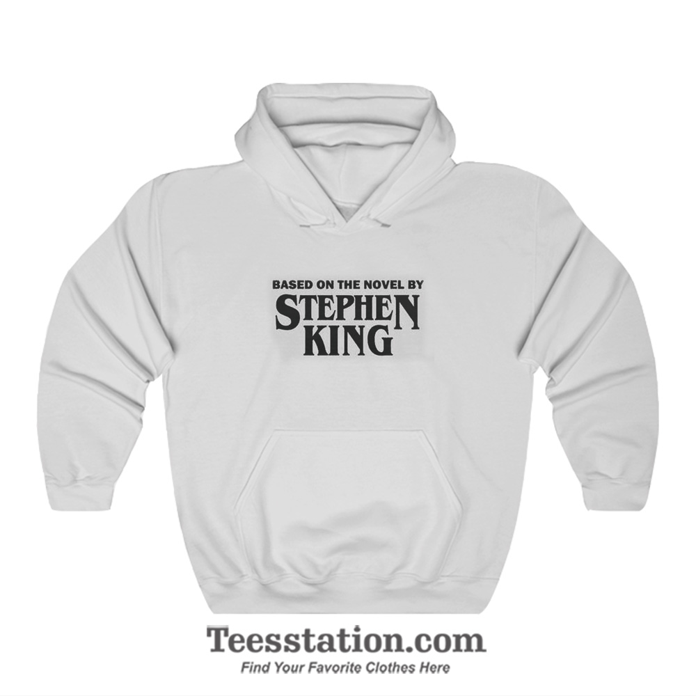 Based On The Novel By Stephen King Hoodies Based On The Novel By Stephen King Hoodies