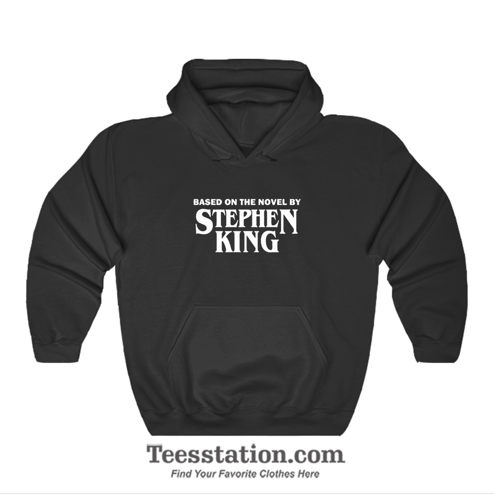 Based On The Novel By Stephen King Hoodies BaseBased On The Novel By Stephen King Hoodiesd On The Novel By Stephen King T-Shirt