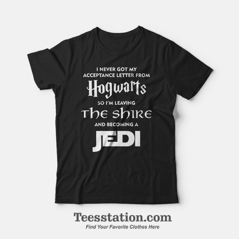 Hogwarts on Becoming a Jedi T-Shirt Hogwarts on Becoming a Jedi T-Shirt