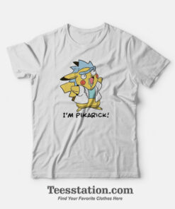 I'm Pikarick Mixing Two Thing T-Shirt
