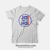 Joe And The Hoe T-Shirt
