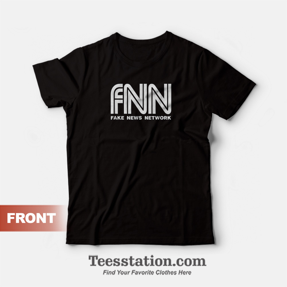FNN Fake News Network T-Shirt FNN Fake News Network T-Shirt