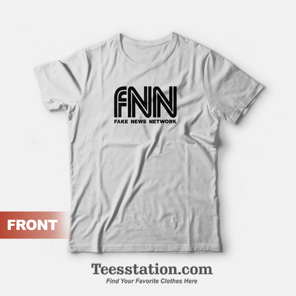 FNN Fake News Network T-Shirt FNN Fake News Network T-Shirt