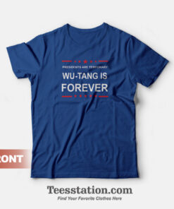 Presidents Are Temporary Wu-Tang Is Forever T-Shirt