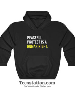 Peaceful Protest Is A Human Right Hoodie