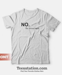 No The African Angels T-Shirt
