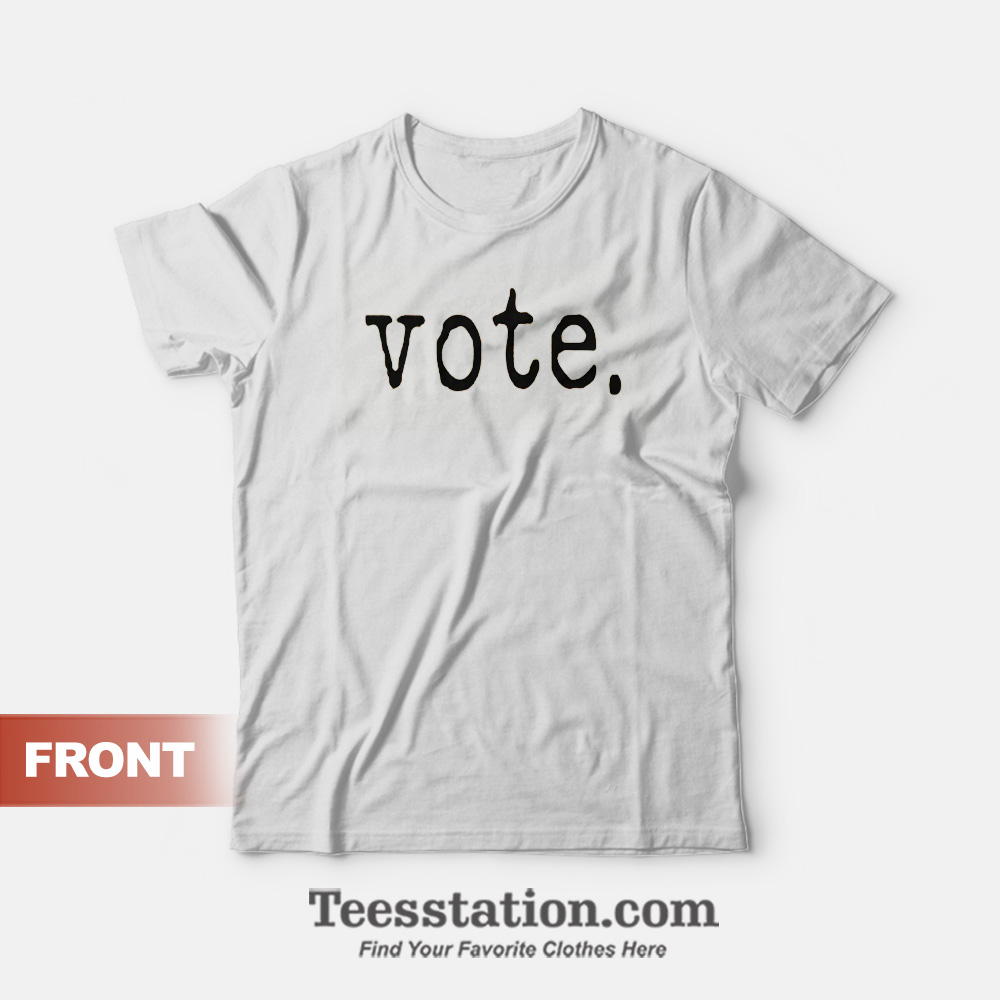 Vote For Great T-Shirt Vote For Great T-Shirt