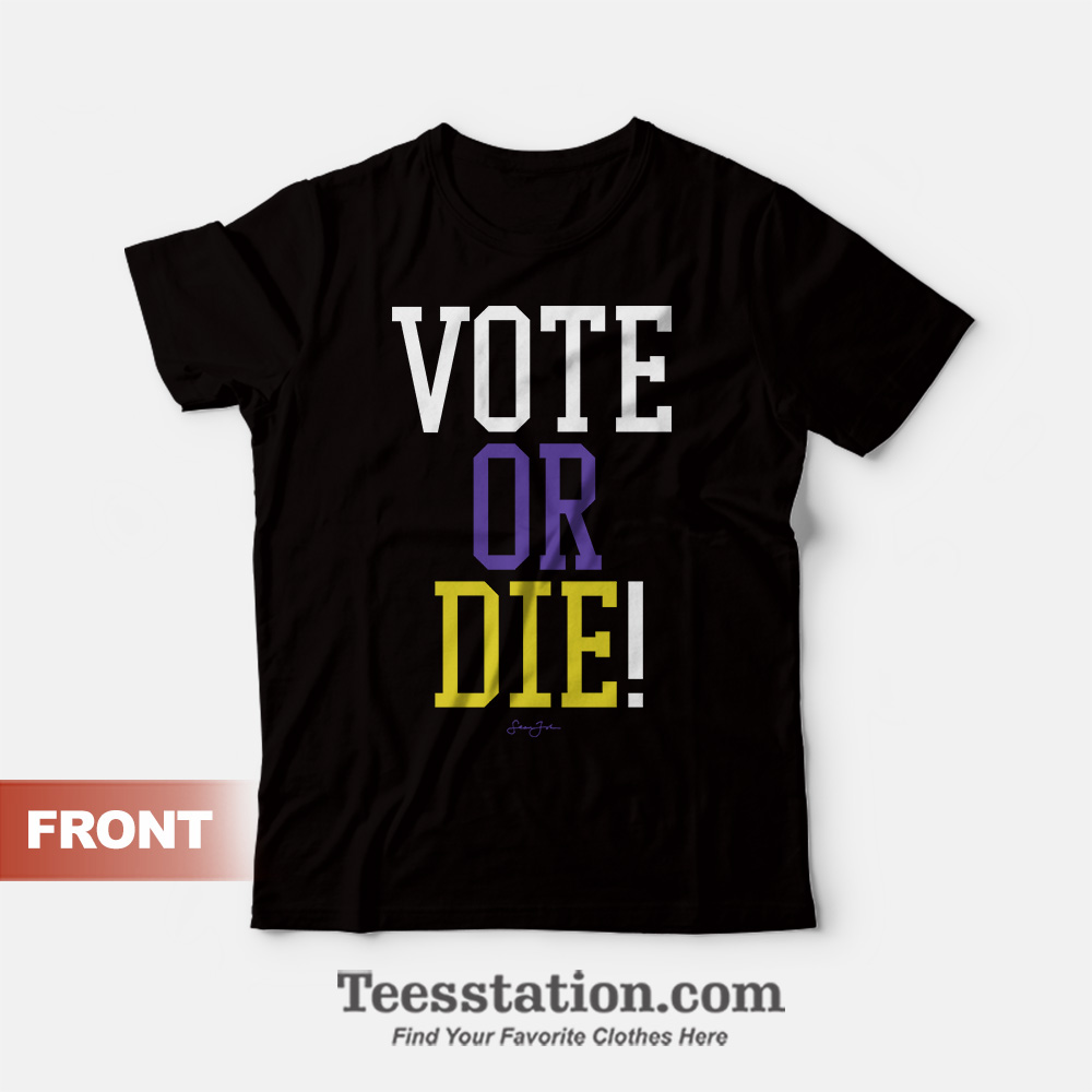 Vote Or Die Graphic T-shirt Vote Or Die Graphic T-shirt