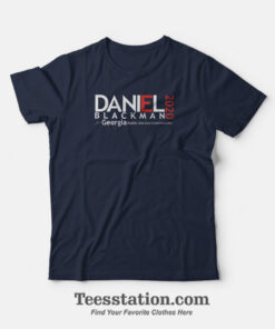 Daniel Blackman For Georgia Public Service Commission T-Shirt