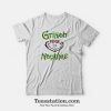 Grinch Before Naptime T-shirt