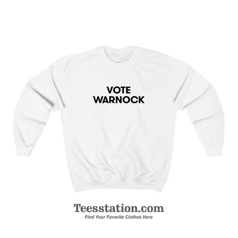 Vote Warnock Sweatshirt Vote Warnock Sweatshirt