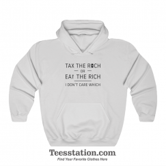 Tax the Rich or Eat the Rich Meme Hoodies