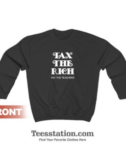 Tax The Rich Essential Sweatshirt