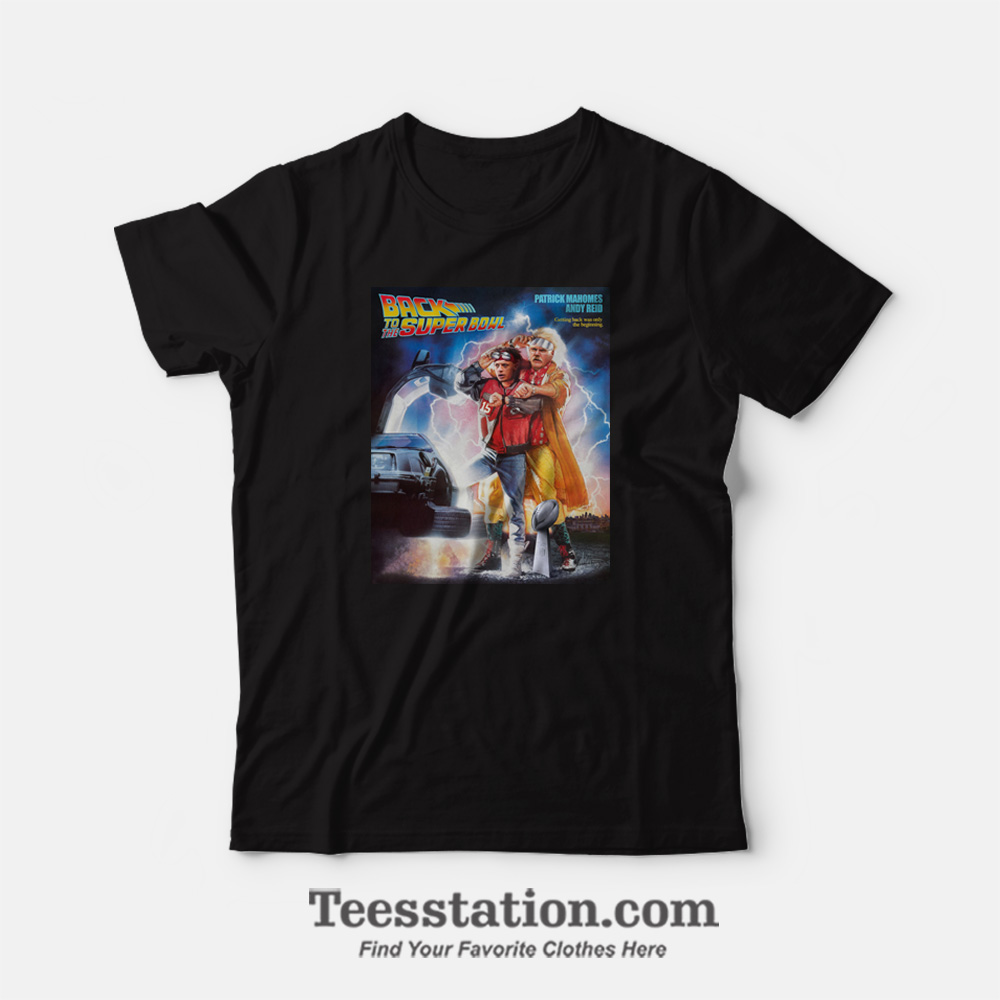 Back To The Super Bowl Patrick Mahomes Andy Reid T-Shirt Back To The Super Bowl Patrick Mahomes Andy Reid T-Shirt