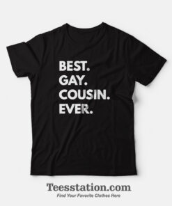 Best Gay Cousin Ever T-Shirt
