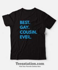 Best Gay Cousin Ever T-Shirt