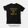 My Cough Is From Smoking Weed Not Covid-19 T-Shirt