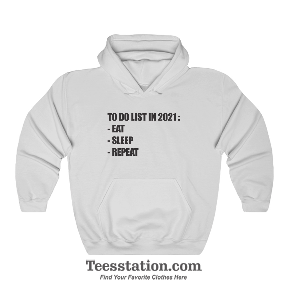 To Do List In 2021 Quotes Hoodie To Do List In 2021 Quotes Hoodie