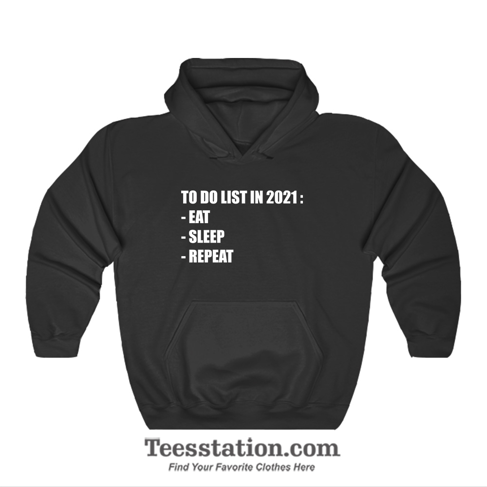 To Do List In 2021 Quotes Hoodie To Do List In 2021 Quotes Hoodie