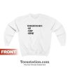 To Do List In 2021 Quotes Sweatshirt