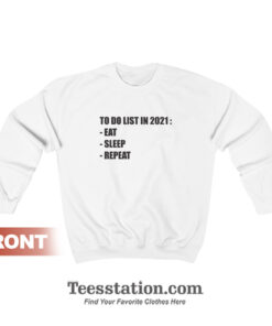 To Do List In 2021 Quotes Sweatshirt