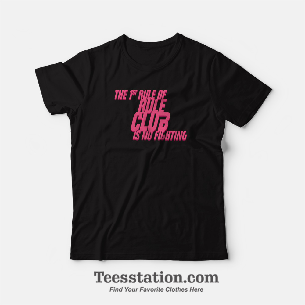 The 1st Rule Of Rule Club Is No Fighting T-Shirt The 1st Rule Of Rule Club Is No Fighting T-Shirt