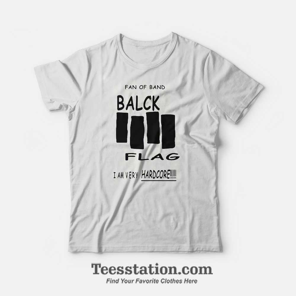 Black Flag Logo Parodies I am Very Hardcore T-Shirt Black Flag Logo Parodies I am Very Hardcore T-Shirt