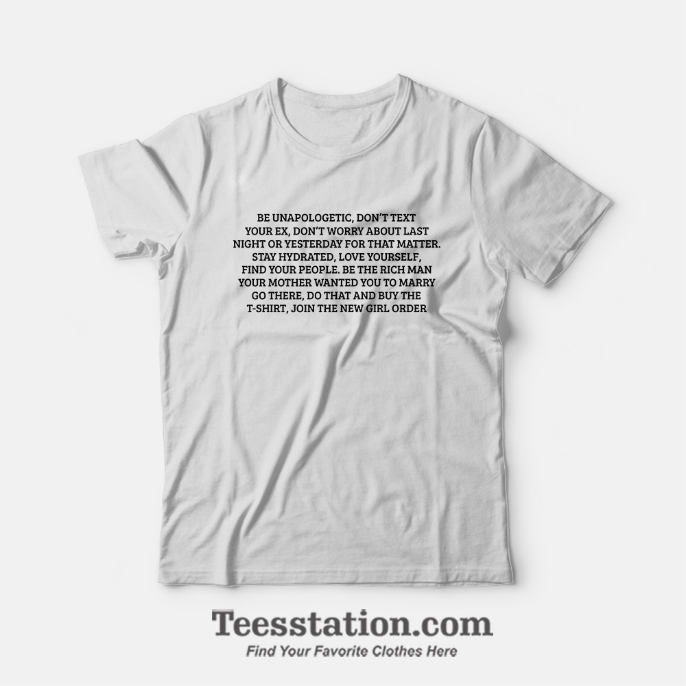 Be Unapologetic Don't Text Your EX T-Shirt Be Unapologetic Don't Text Your EX T-Shirt