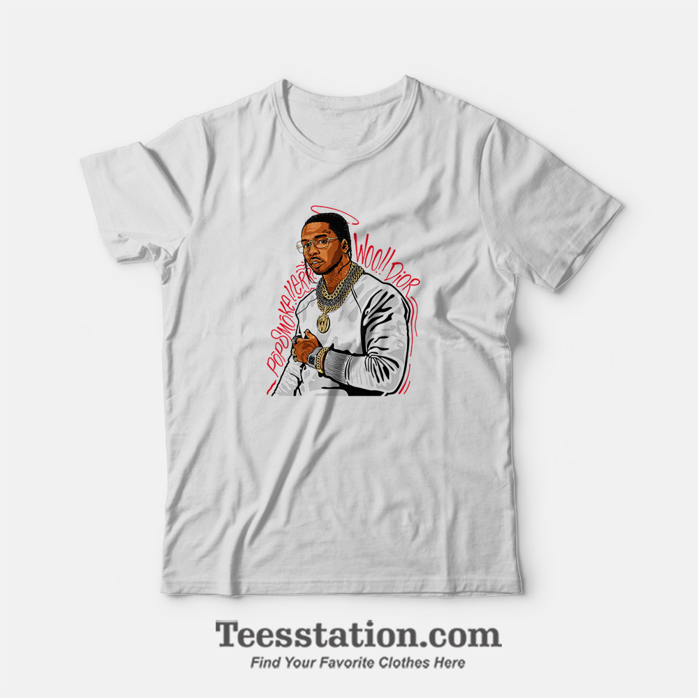 Pop Smoke Woo Dior T-Shirt Pop Smoke Woo Dior T-Shirt