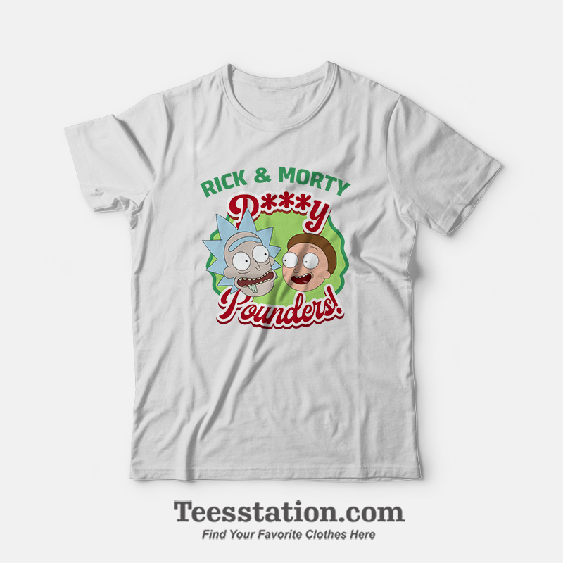 Rick and Morty Pussy Pounders Meme T-Shirt Rick and Morty Pussy Pounders Meme T-Shirt