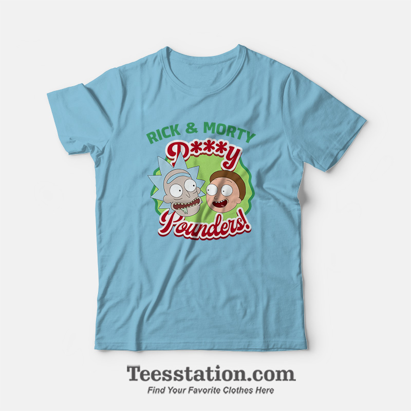 Rick and Morty Pussy Pounders Meme T-Shirt Rick and Morty Pussy Pounders Meme T-Shirt