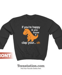 T Rex Clap Your Hands Sweatshirt