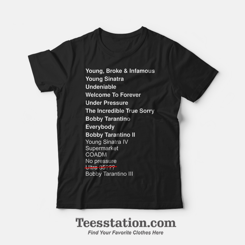Young Broke and Infamous Young Sinatra Undeniable Meme T-Shirt Young Broke and Infamous Young Sinatra Undeniable Meme T-Shirt