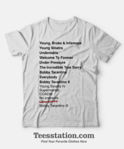 Young Broke and Infamous Young Sinatra Undeniable Meme T-Shirt