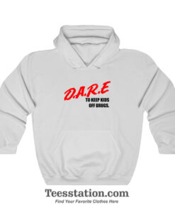 DARE To Keep Kids Off Drugs Hoodie