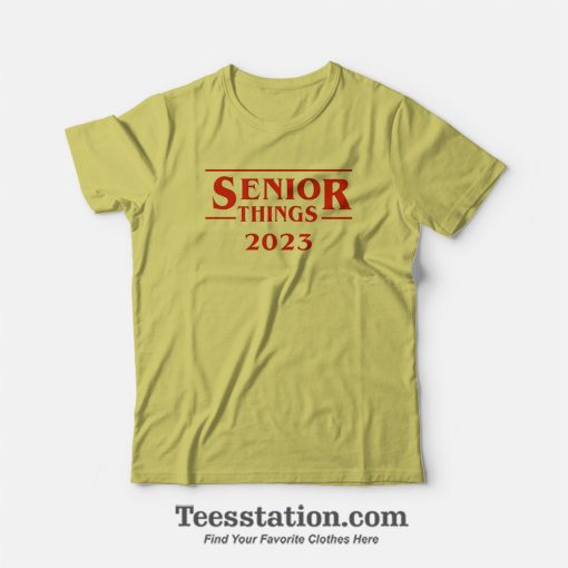 Senior Things 2023 T-Shirt