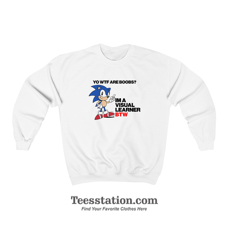 What Are Boobs Visual Learner Funny Sonic Meme Sweatshirt What Are Boobs Visual Learner Funny Sonic Meme Sweatshirt