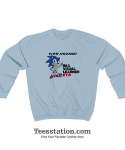 What Are Boobs Visual Learner Funny Sonic Meme Sweatshirt