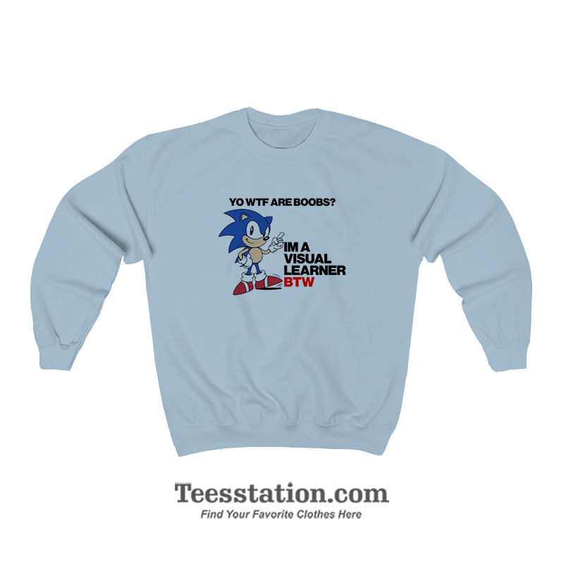 What Are Boobs Visual Learner Funny Sonic Meme Sweatshirt What Are Boobs Visual Learner Funny Sonic Meme Sweatshirt