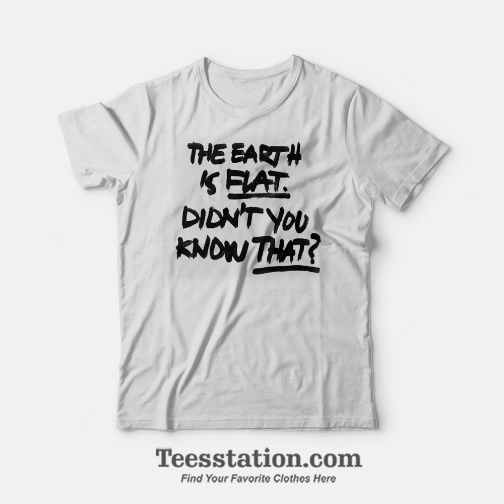 The Earth Is Flat Didn't You Know That T-Shirt Yoongi Flat Earther The Earth Is Flat Didn't You Know That T-Shirt Yoongi Flat Earther