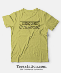 Thinger Strange Parody Funny T-Shirt