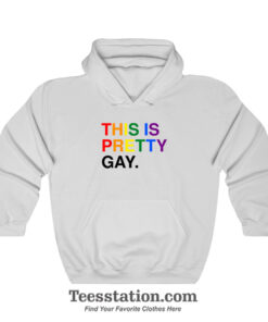 This Is Pretty GAY Pride Hoodie