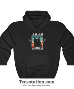 Cat Pew Pew Madafakas Hoodie