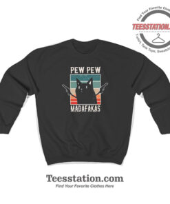 Cat Pew Pew Madafakas Sweatshirt