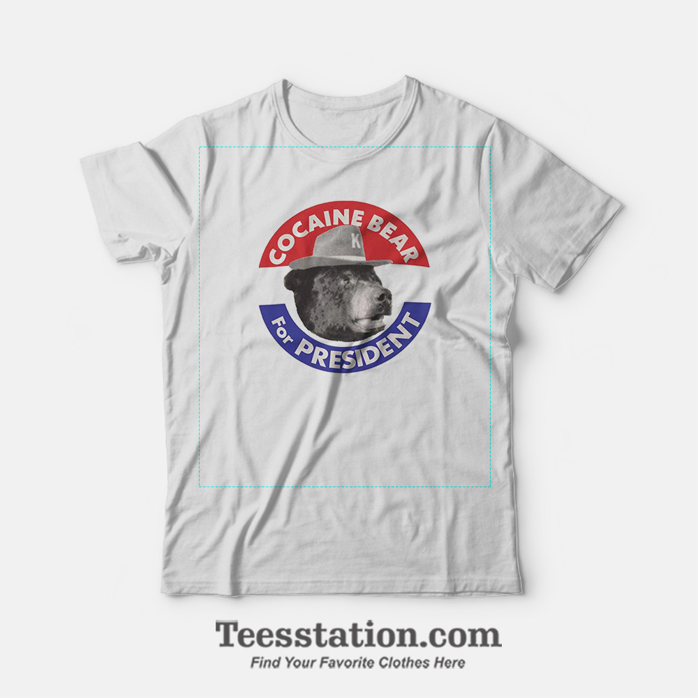Cocaine Bear For President T-Shirt Cocaine Bear For President T-Shirt
