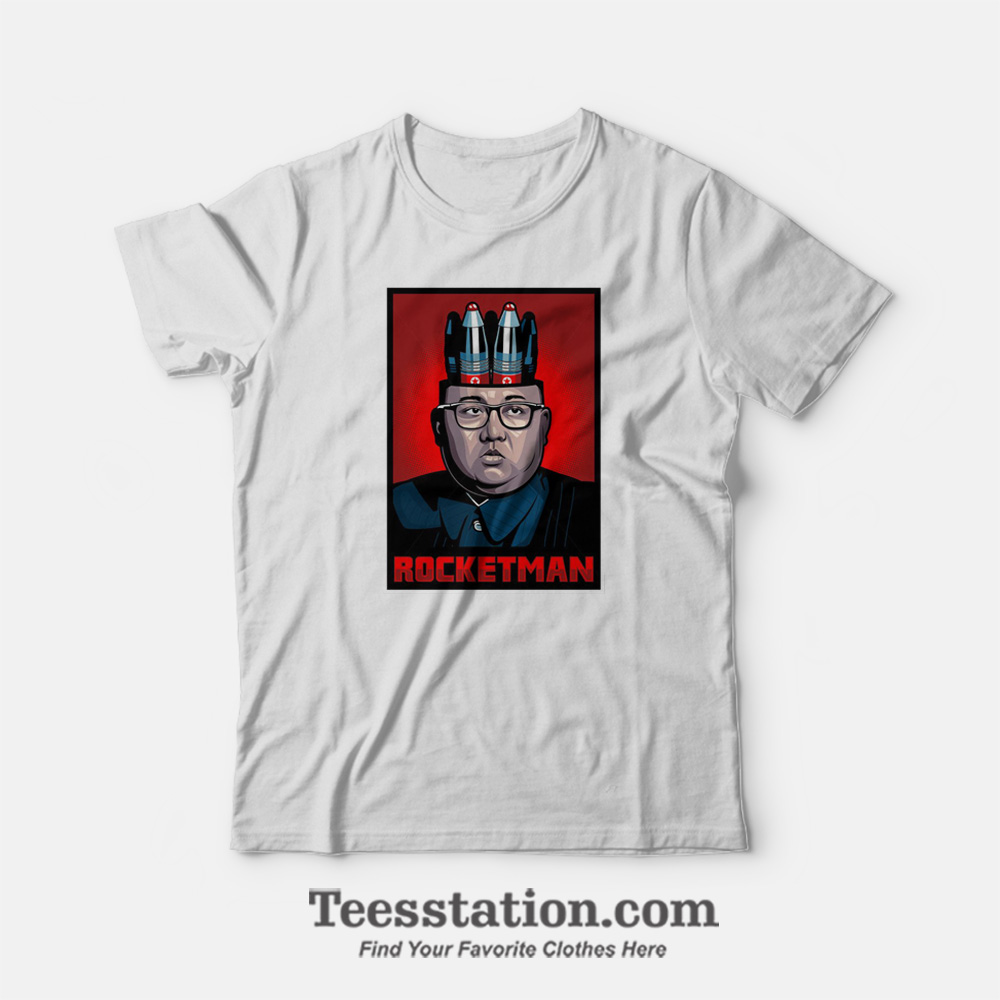 Rocketman Kim Jong Un T-Shirt Rocketman Kim Jong Un T-Shirt